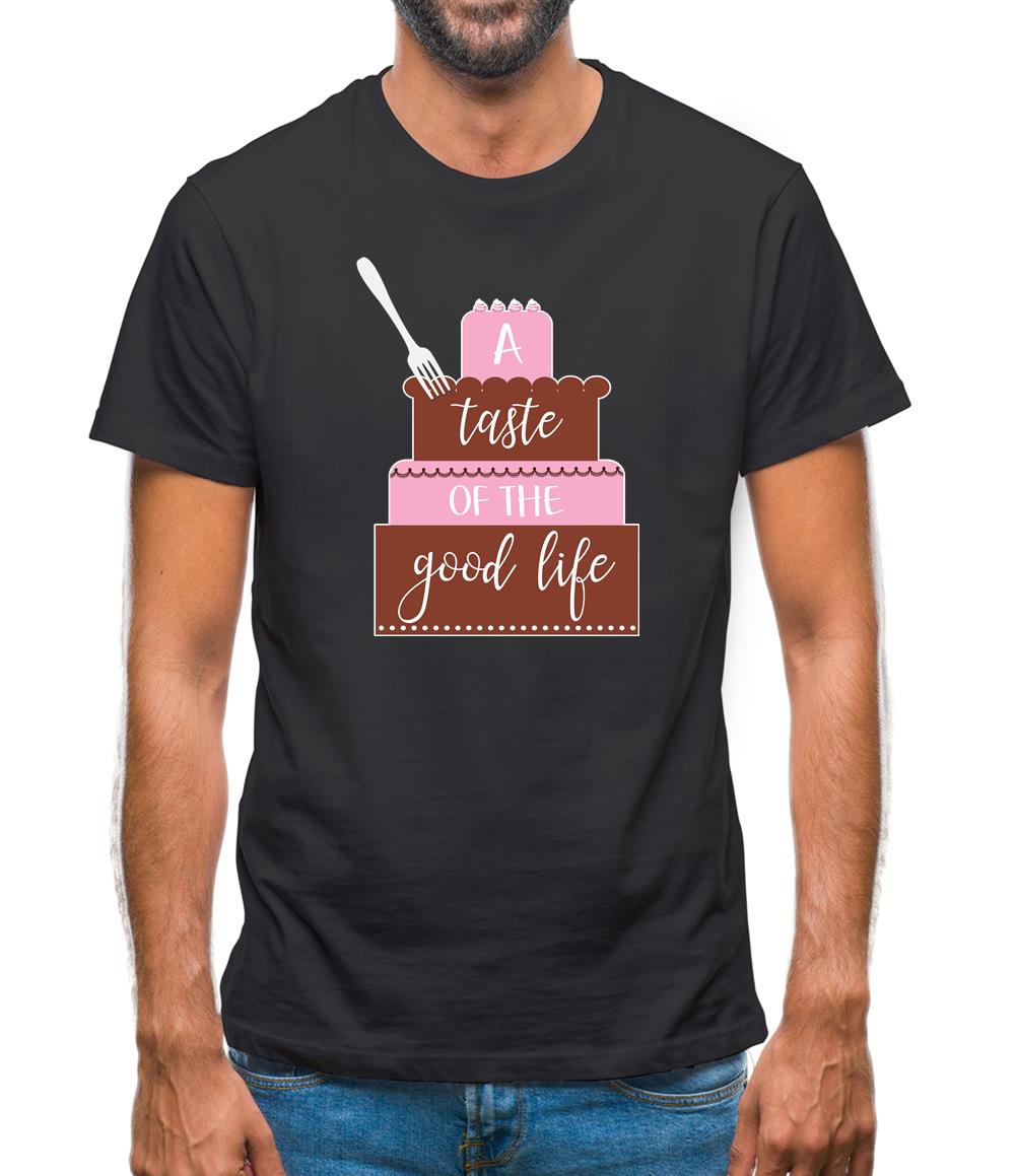Taste The Good Life Mens T-Shirt