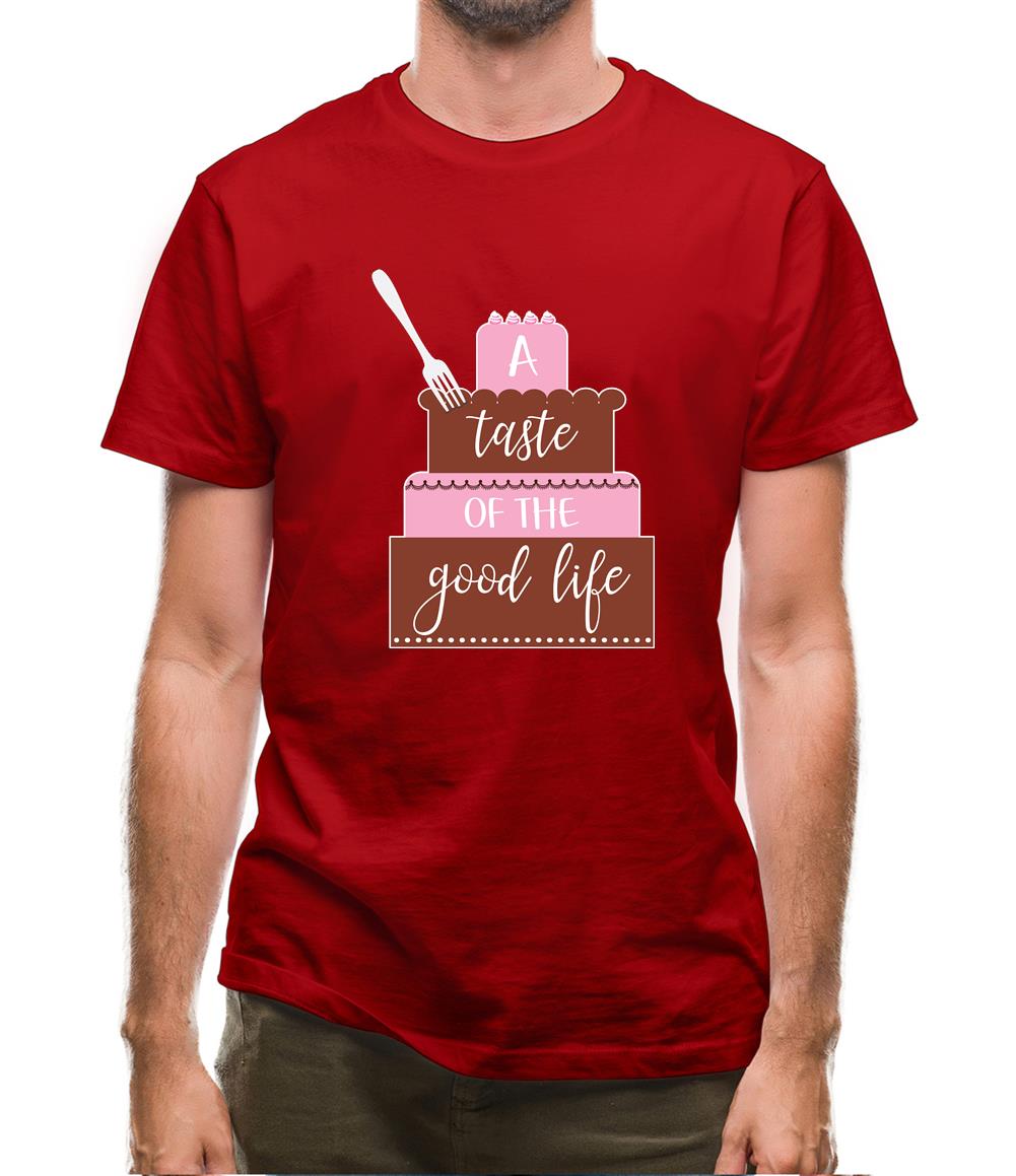 Taste The Good Life Mens T-Shirt
