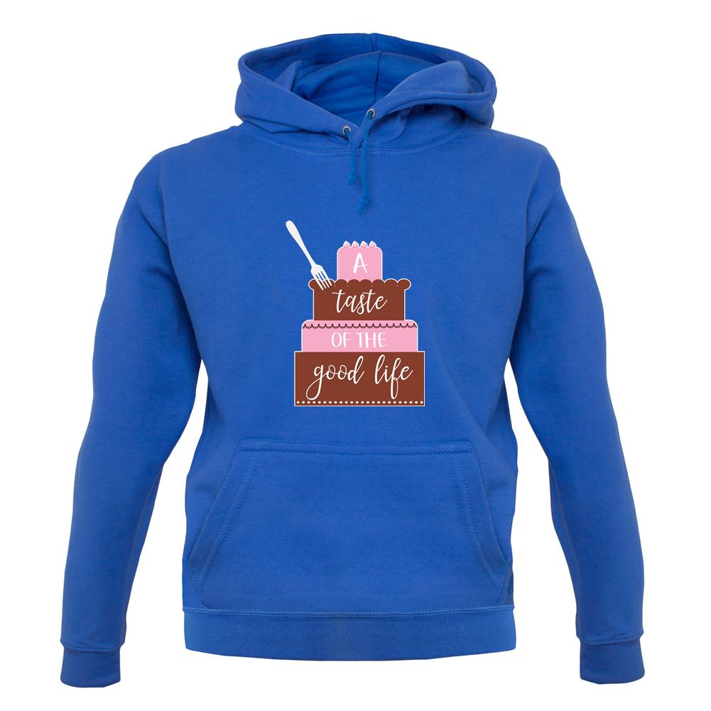 Taste The Good Life unisex hoodie