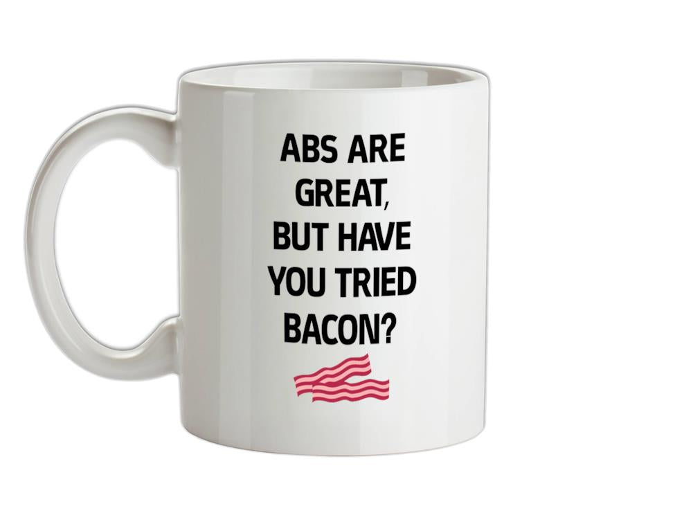 Abs Are Great, Bacon Ceramic Mug
