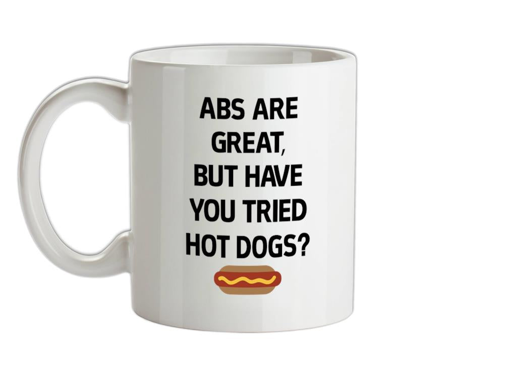 Abs Are Great, Hot Dogs Ceramic Mug