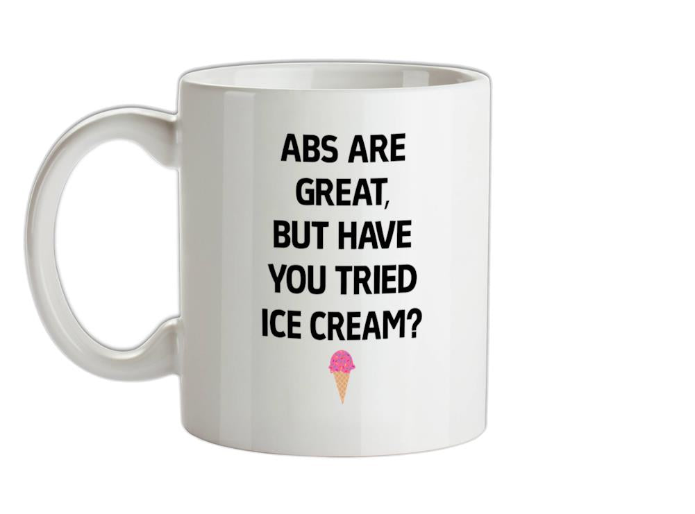 Abs Are Great, Ice Cream Ceramic Mug