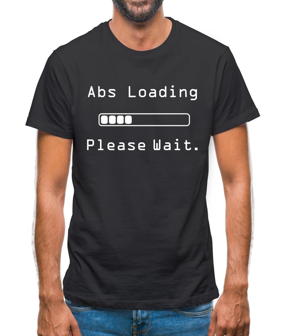 Abs Loading Please Wait Mens T-Shirt