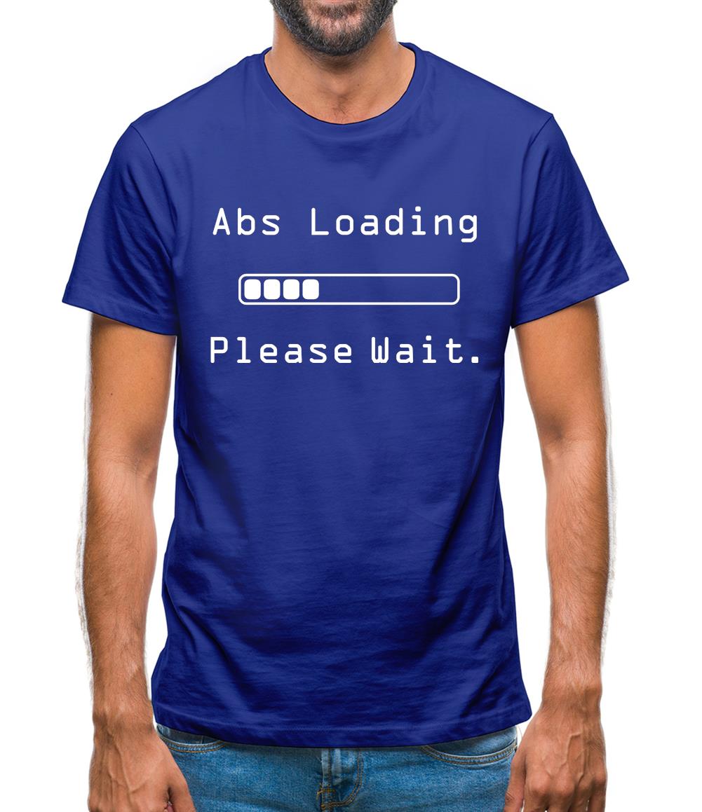 Abs Loading Please Wait Mens T-Shirt