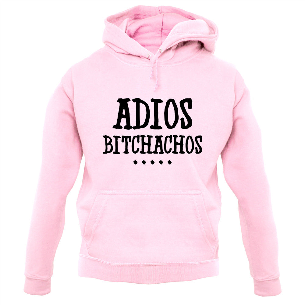 Adios Bitchachos Unisex Hoodie