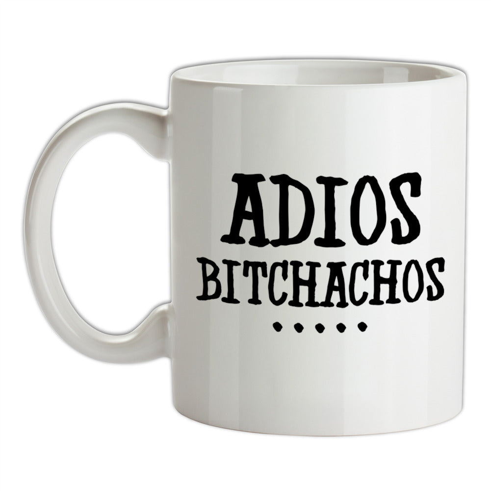 Adios Bitchachos Ceramic Mug