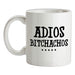 Adios Bitchachos Ceramic Mug