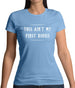 Ain't My First Rodeo Womens T-Shirt