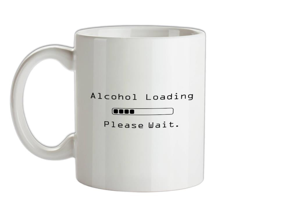 Alcohol Loading Please Wait Ceramic Mug