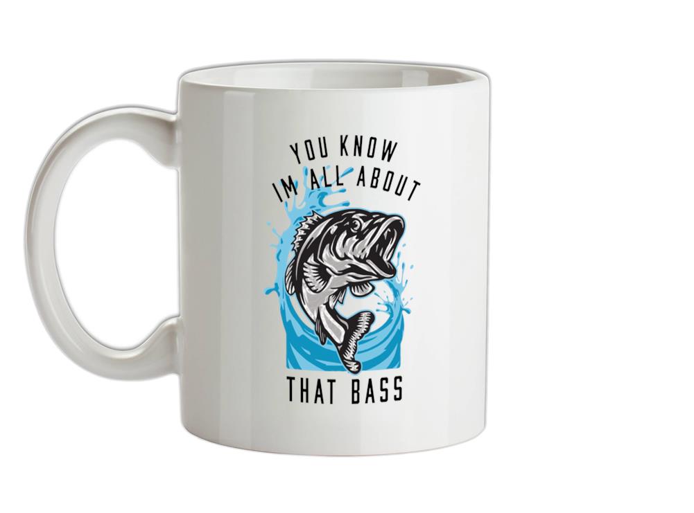 You Know I'm all About That Bass Ceramic Mug