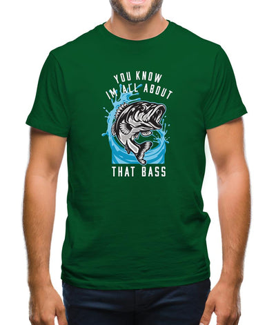 You Know I'm All About That Bass Mens T-Shirt