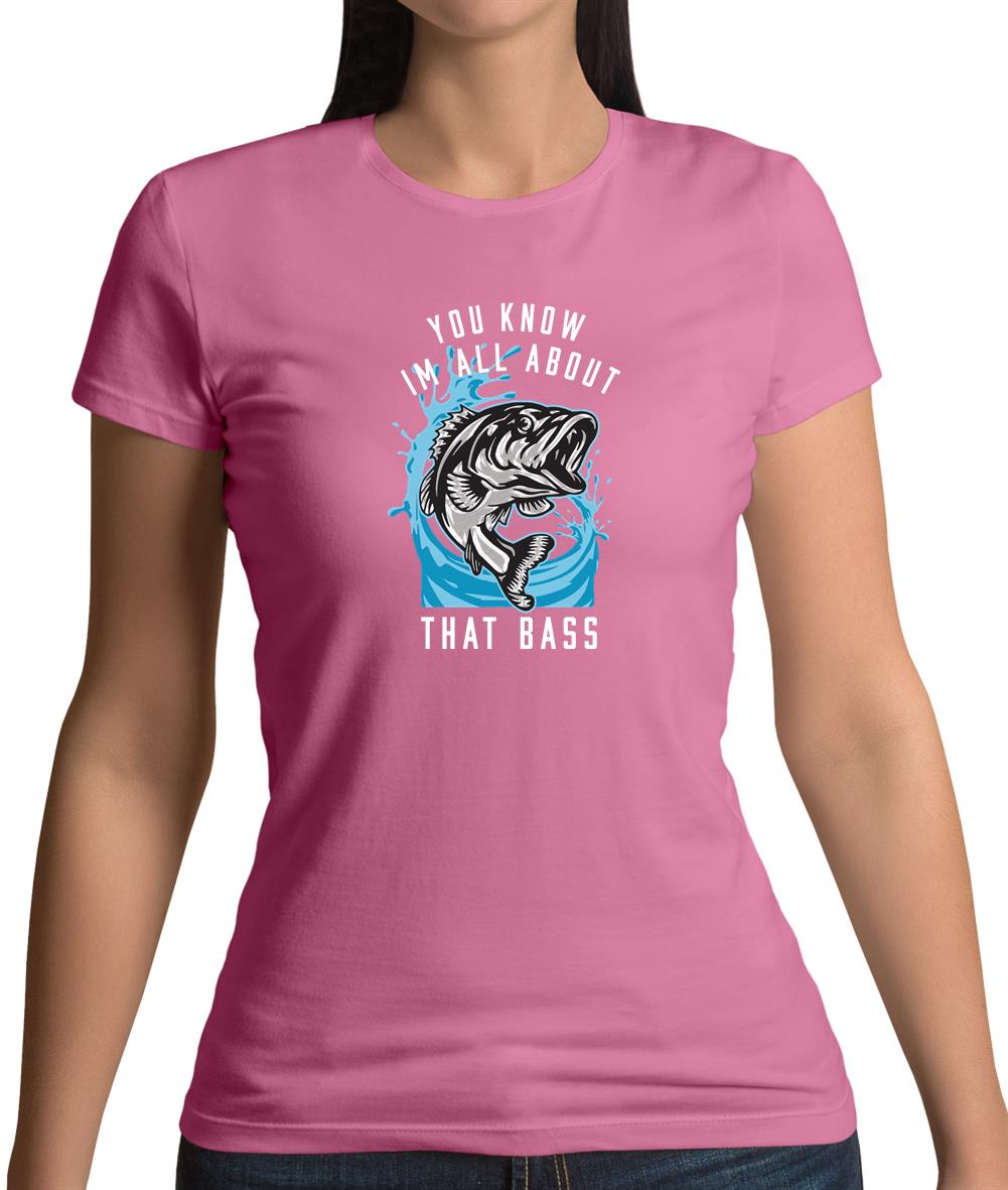 You Know I'm All About That Bass Womens T-Shirt