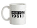 Made In 1961 All British Parts Crown Ceramic Mug