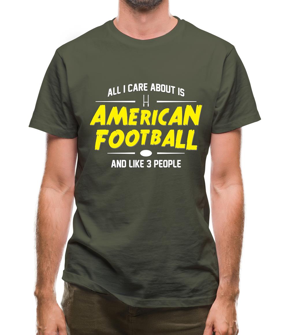 All I Care About Is American Football Mens T-Shirt
