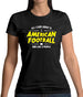 All I Care About Is American Football Womens T-Shirt