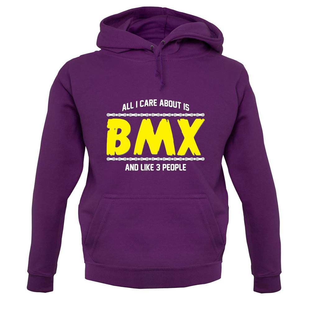 All I Care About Is Bmx unisex hoodie