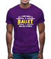 All I Care About Is Ballet Mens T-Shirt