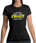 All I Care About Is Cricket Womens T-Shirt