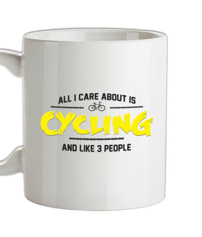 All I Care About Is Cycling Ceramic Mug