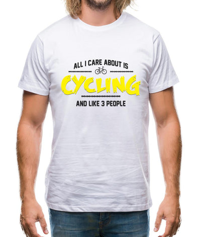 All I Care About Is Cycling Mens T-Shirt