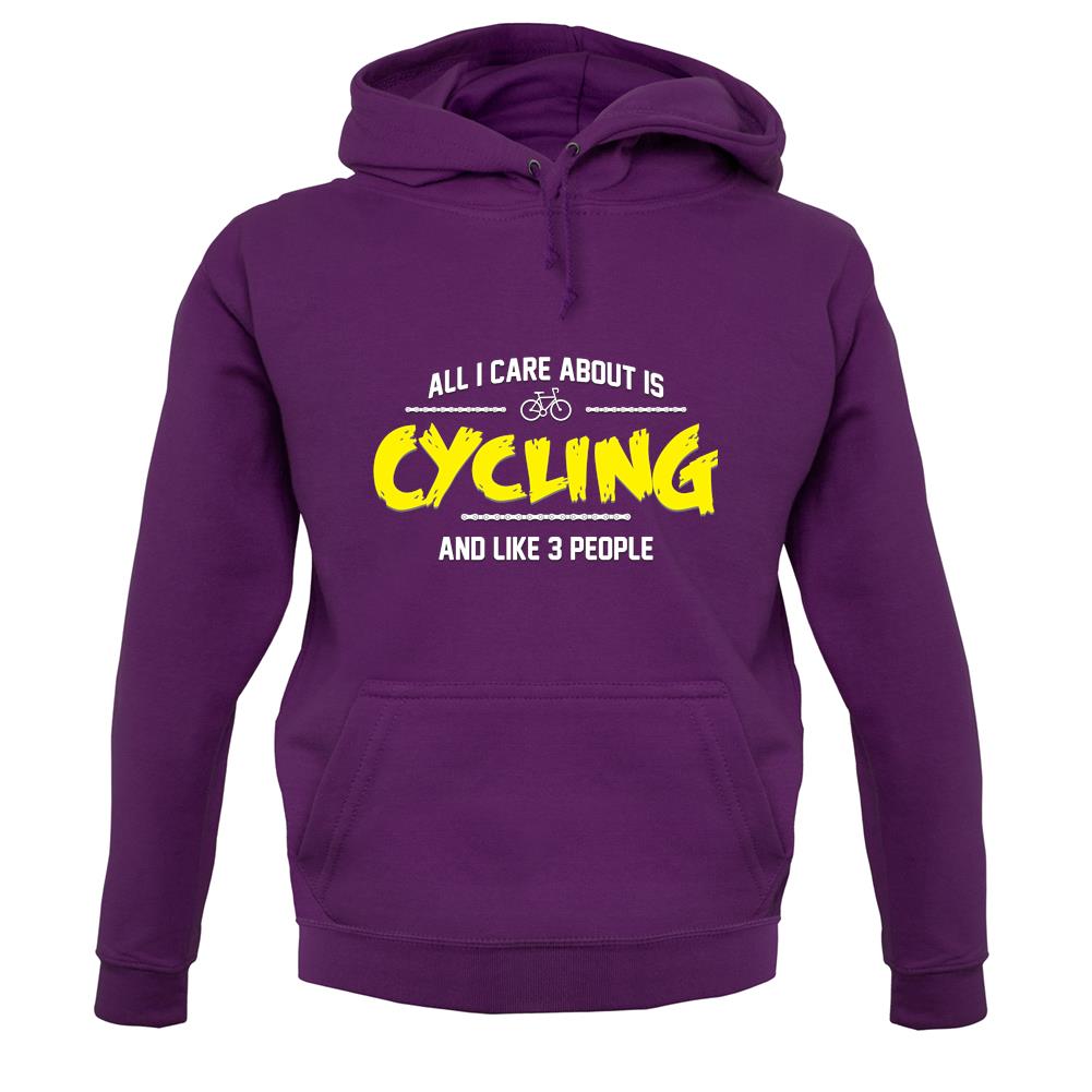 All I Care About Is Cycling unisex hoodie