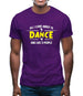 All I Care About Is Dance Male Mens T-Shirt