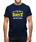 All I Care About Is Dance Male Mens T-Shirt