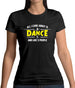 All I Care About Is Dance Female Womens T-Shirt