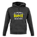 All I Care About Is Dance Female unisex hoodie