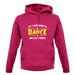 All I Care About Is Dance Female unisex hoodie