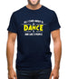 All I Care About Is Dance Female Mens T-Shirt