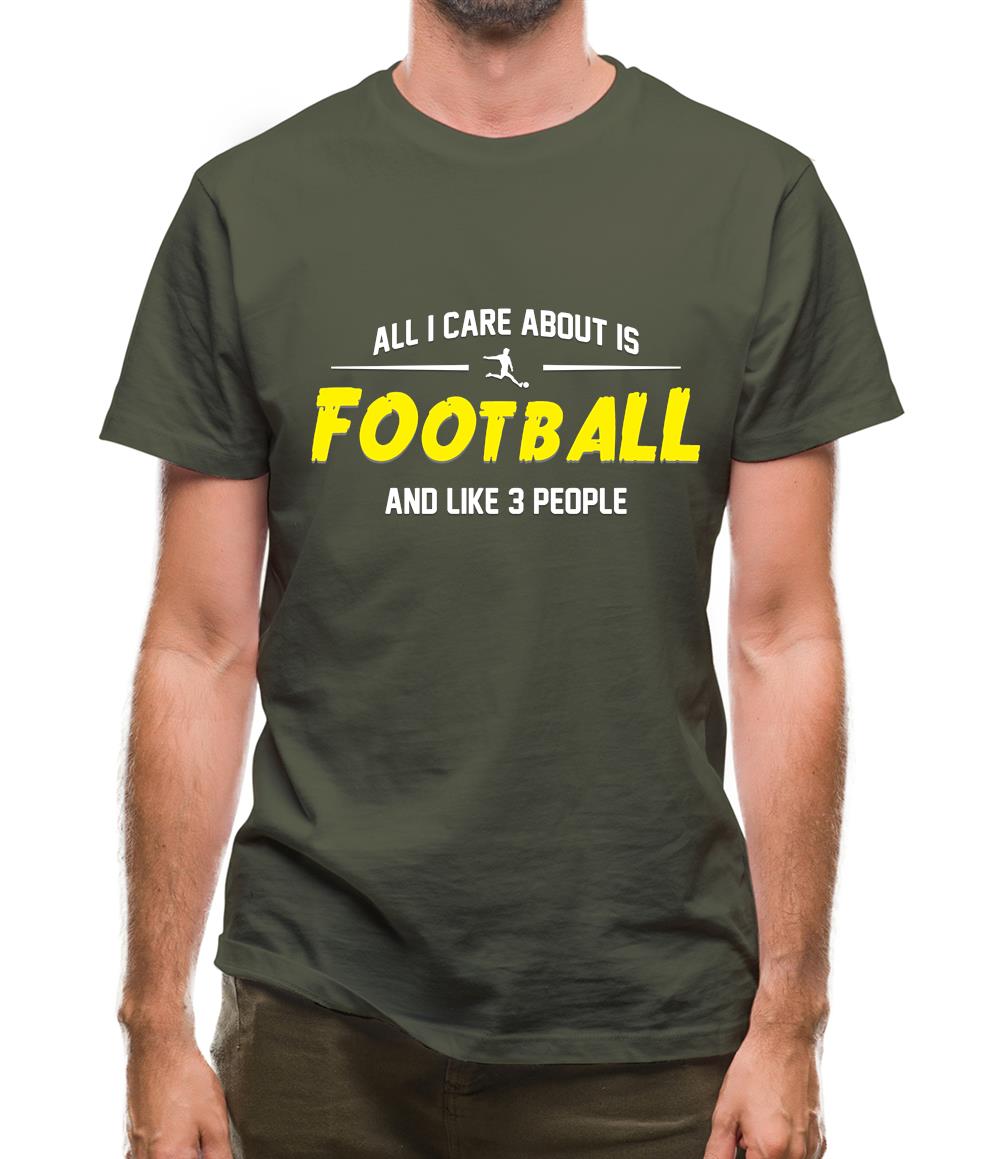 All I Care About Is Football Mens T-Shirt