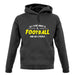 All I Care About Is Football unisex hoodie