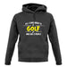 All I Care About Is Golf unisex hoodie