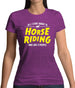 All I Care About Is Horse Riding Womens T-Shirt