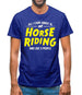 All I Care About Is Horse Riding Mens T-Shirt