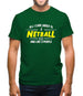 All I Care About Is Netball Mens T-Shirt