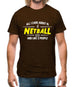 All I Care About Is Netball Mens T-Shirt