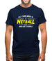 All I Care About Is Netball Mens T-Shirt