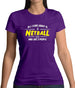All I Care About Is Netball Womens T-Shirt