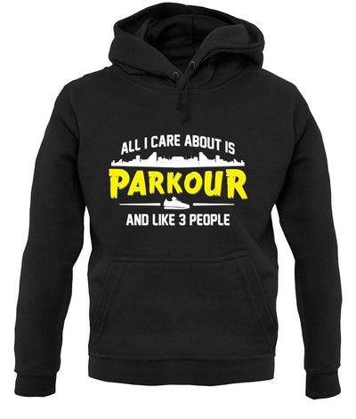 All I Care About Is Parkour unisex hoodie