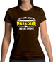 All I Care About Is Parkour Womens T-Shirt