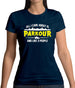 All I Care About Is Parkour Womens T-Shirt