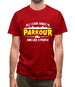 All I Care About Is Parkour Mens T-Shirt