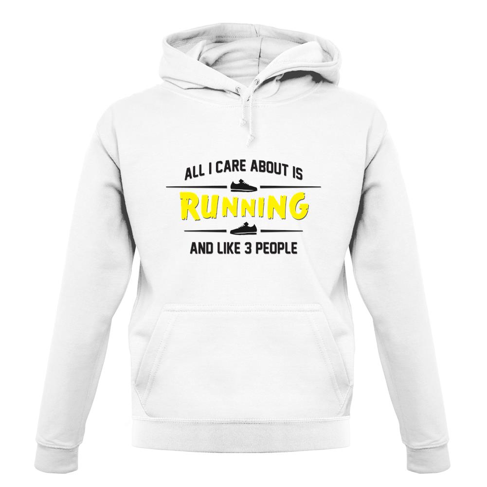 All I Care About Is Running unisex hoodie