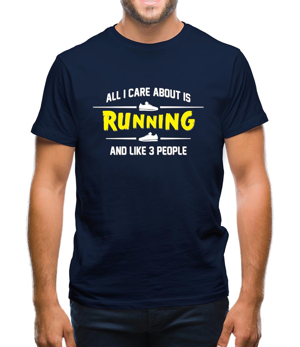 All I Care About Is Running Mens T-Shirt