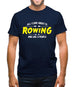 All I Care About Is Rowing Mens T-Shirt