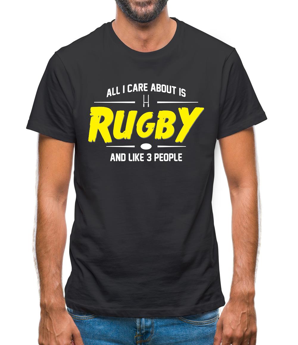 All I Care About Is Rugby Mens T-Shirt