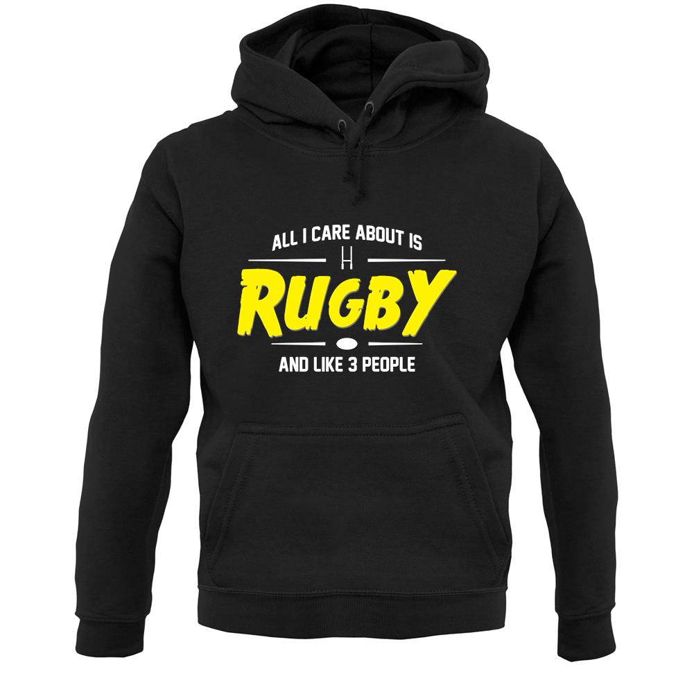 All I Care About Is Rugby Unisex Hoodie