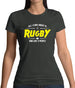 All I Care About Is Rugby Womens T-Shirt